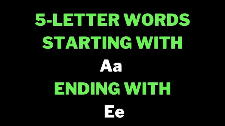 Words That Start With a and End With E